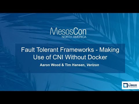 Fault Tolerant Frameworks - Making Use of CNI Without Docker