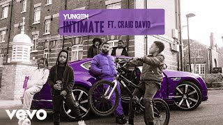 Yungen - Intimate (Audio) ft. Craig David
