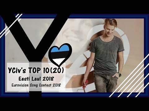 YCiv's TOP 10 (20) - Estonia in Eurovision 2018 - Eesti Laul 2018 - Eurovision Song Contest 2018