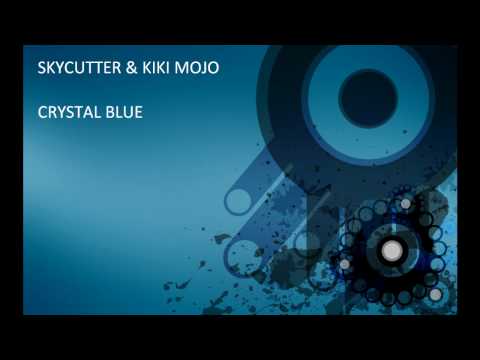 Skycutter ft. Kiki Mojo - Crystal Blue