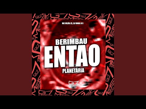 Berimbau Então Fode Planetária