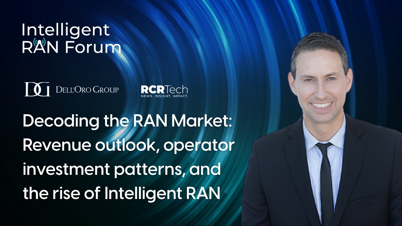 Decoding the RAN Market: Revenue outlook, operator investment patterns & the rise of Intelligent RAN