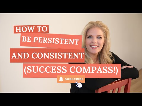 How to Be PERSISTENT and CONSISTENT (Success Compass!)