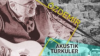 Özdemir - Ah Bir Ataş Ver