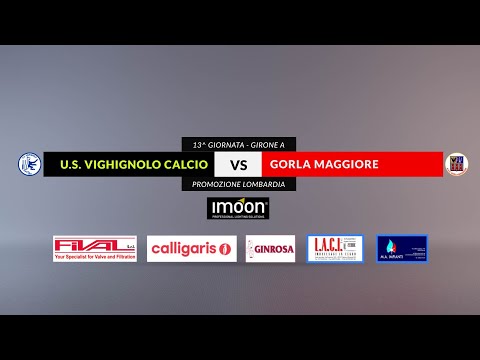 US VIGHIGNOLO vs GORLA MAGGIORE - 13^ giornata Campionato Promozione 2019-20