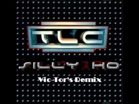TLC - Silly Ho (Vic-Tor's Remix)