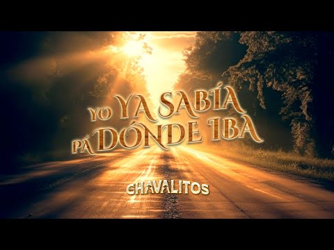 Los Chavalitos - Yo Ya Sabia Pa Donde Iba (Video Oficial)