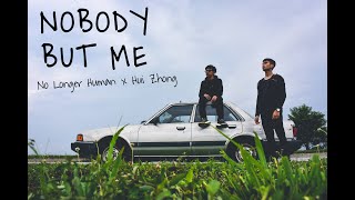 No Longer Human - Nobody But Me (feat Hui Zhong) [Official Music Video]
