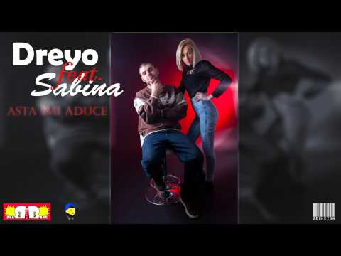Dreyo feat. Sabina - Asta imi aduce