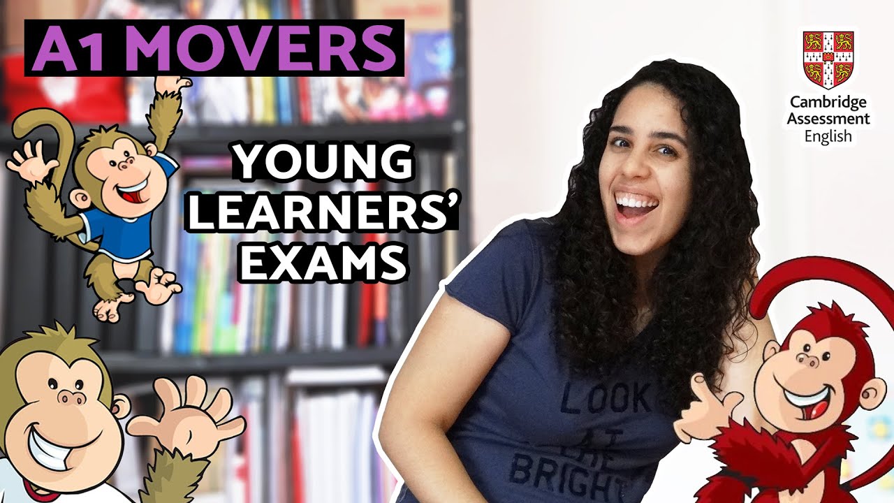 YLE A1 MOVERS - AN OVERVIEW | YOUNG LEARNERS EXAMS | Get to know the Young Learners Exams.