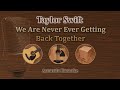 We are never ever getting back together - Taylor Swift (Acoustic Karaoke)