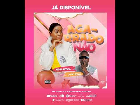 Kénia Kossa Ft Cássio Rosas - Agarrado Não (Prod: DJ Kalisboy)
