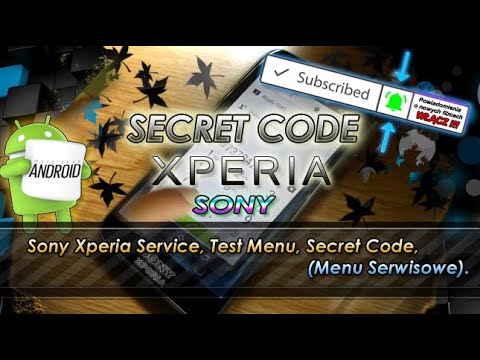 Sony Xperia - Service, Test Menu, Secret Code. (Menu Serwisowe)