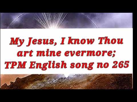 My Jesus I know Thou art mine evermore# TPM English Song no.265