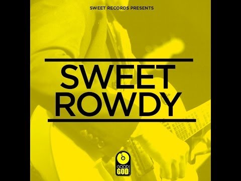 Sweet Rowdy - GOOD GOD! (video clip)