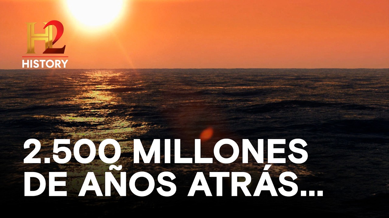 2.500 MILLONES DE AÑOS ATRÁS - LA HISTORIA DEL MUNDO EN DOS HORAS