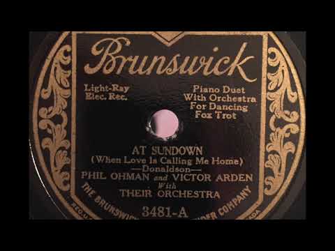 1927 Phil Ohman and Victor Arden with Their Orchestra - "At Sundown (When Love is Calling Me Home)"