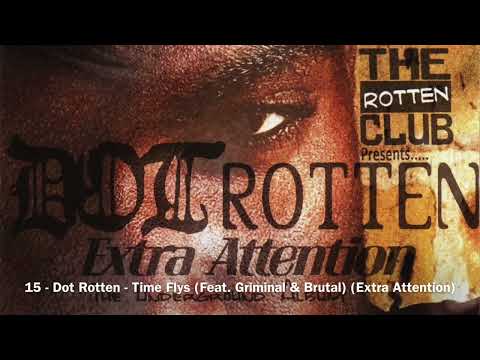 15 - Dot Rotten - Time Flys (Feat. Griminal & Brutal) (Extra Attention)