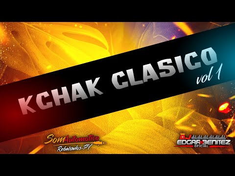 Kchak Clásico BY DJ Edgar Benitez