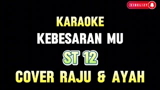 Download lagu ST 12 - KEBESARAN MU | KARAOKE ( COVER RAJU & AYAH ) mp3 Download lagu ST 12 - KEBESARAN MU | KARAOKE ( COVER RAJU & AYAH ) mp3