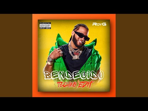 BENDECIDO (RoyG Techno Edit)