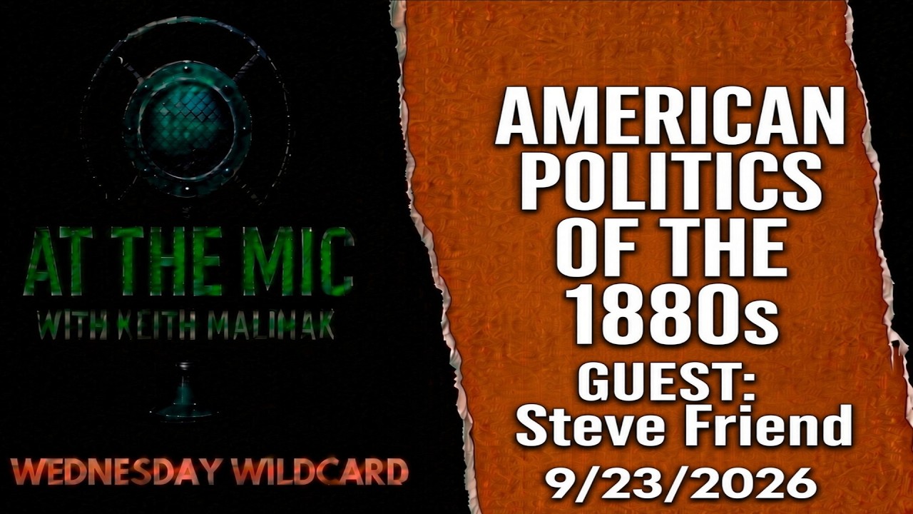 American Politics of The 1880s - ATM Wildcard - with Steve Friend - (9/23/2026)