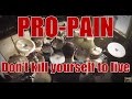 PRO-PAIN - Don't kill yourself to live - drum ...