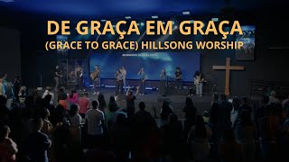 De graça em graça / Grace To Grace - Hillsong Worship - Versão em Português