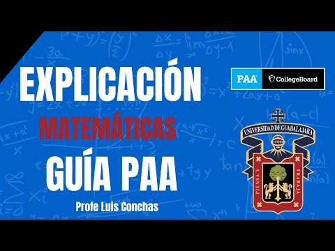 Guía PAA 2024 MATEMATICAS - Explicada UDG / ITESM / ITAM / CIDE / ANAHUAC / UTP