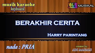 Download lagu BERAKHIR CERITA KARAOKE - HARRY PARINTANG - NADA PRIA mp3 Download lagu BERAKHIR CERITA KARAOKE - HARRY PARINTANG - NADA PRIA mp3