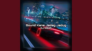 Download lagu Sound Kane Jedag Jedug mp3