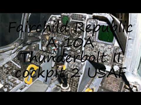 How to pronounce Fairchild Republic A 10A Thunderbolt II cockpit 2 USAF in English?