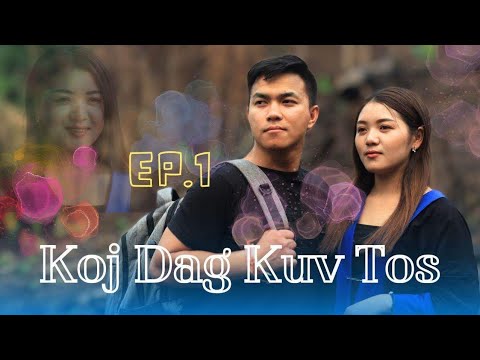 Koj Dag Kuv To EP.1 | Hmong New Movie 2023-2024 | Nkaujntxawm production