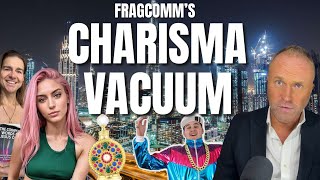 FRAGCOMM'S CHARISMA VACUUM AND THE LACK OF WIT, INTELLIGENCE AND SOPHISTICATION
