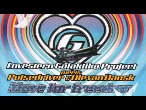 Lovestern Galaktika Project Meets Pulsedriver & Ole Van Dansk - Move For Freedom (Club Mix) (2002)