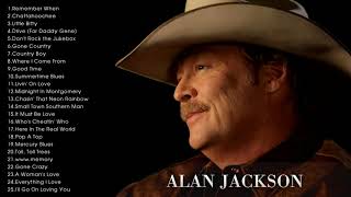 Alan Jackson Greatest Hits Full Album Live