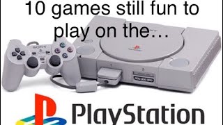 10 PlayStation 1 games that are still fun to play! #playstation