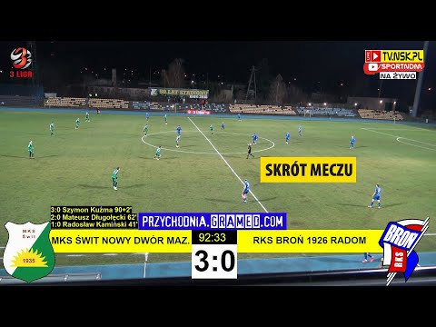 tv.nsk.pl [skrót meczu] MKS Świt Nowy Dwór Maz. - RKP Broń 1926 Radom 3:0 (1:0) 2021-11-06 g. 16:00