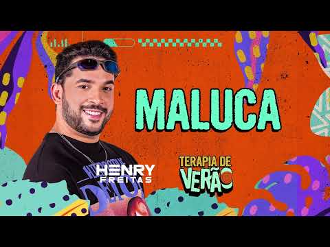 MALUCA - Henry Freitas (Terapia de Verão)