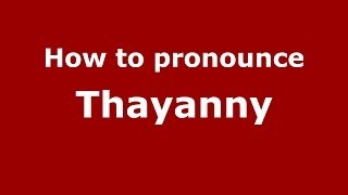 How to pronounce Thayanny