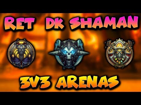 7.3.5 RET PALADIN PVP | 3V3 Arenas as Ret Dk Shaman - World of Warcraft Legion PvP