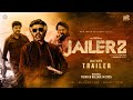 Jailer 2 Notion Trailer Rajinikanth Mohanlal Shivarajkumar Anirudh Nelson PIT