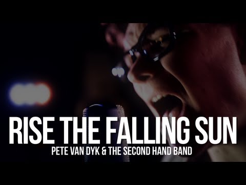 Pete Van Dyk & the Second Hand Band - Rise the Falling Sun