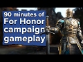90 minutes of For Honor campaign gameplay - Live stream