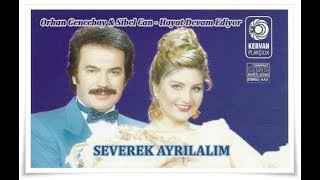 ORHAN GENCEBAY & SİBEL CAN - SEVEREK AYRILALIM