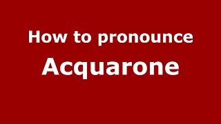 How to pronounce Acquarone