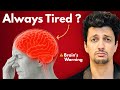 Why You Re Always Tired Even When You Do Nothing Your Brain Is Trying To Tell You Something