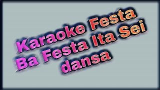 Download lagu Karaoke Festa Timor Ba Festa Ita Sei Dansa... mp3