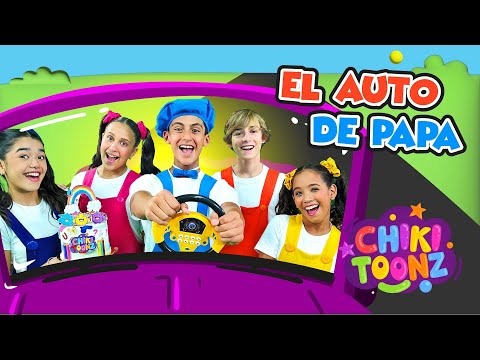 🚙El Auto de Papá🚗 - Chiki Version | Música para niños | Videos infantiles   @ChikiToonz