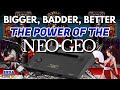 Bigger Badder Better The POWER Of The Neo Geo
